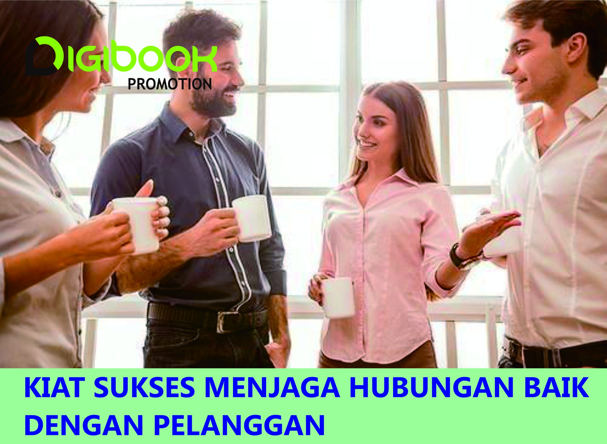 Tips Kunci Membangun Hubungan Baik Dengan Pelanggan - Digibook Promotion